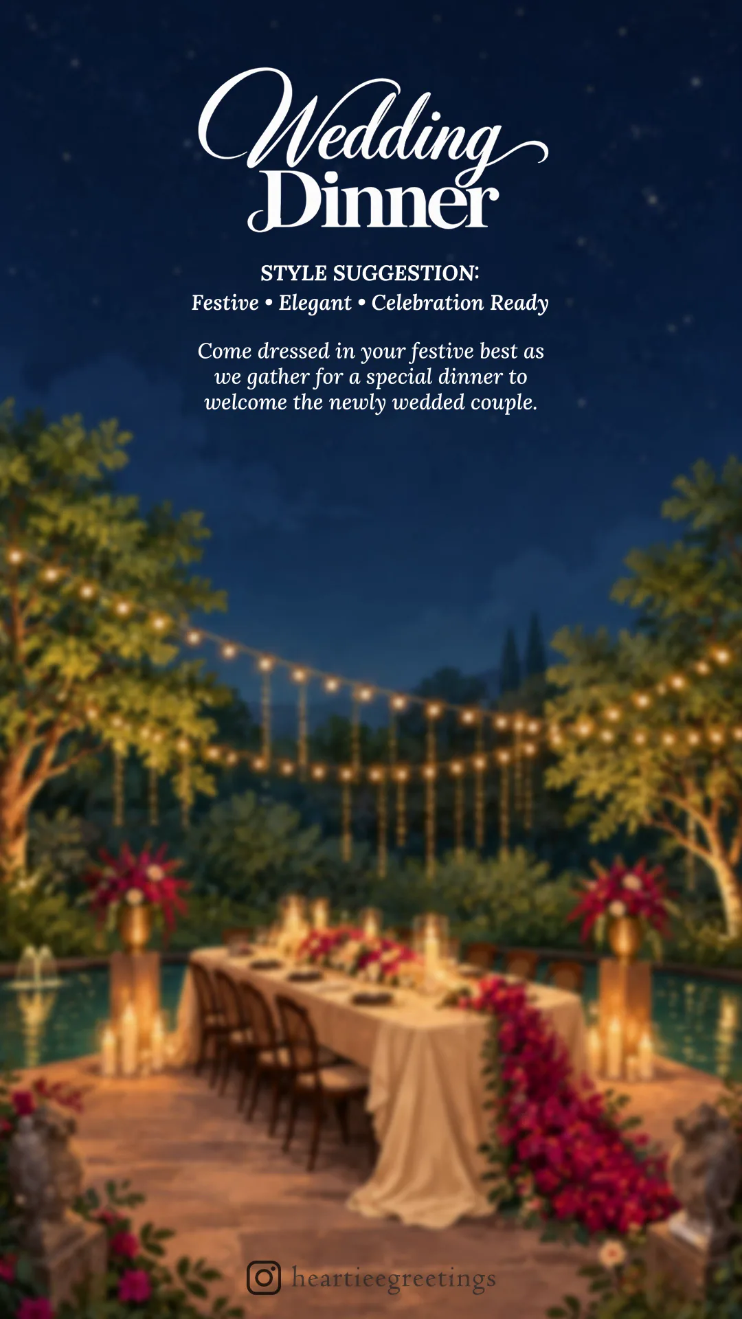Wedding Dinner. Style suggestion: Festive • Elegant • Celebration Ready. Come dressed in your festive best as we gather for a special dinner to welcome the newly wedded couple.